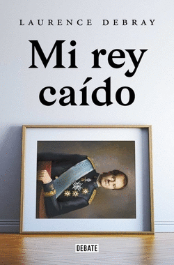 MI REY CA�DO. JUAN CARLOS DE ESPA�A