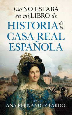 ESO NO ESTABA...HIST. DE LA CASA REAL