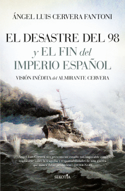 EL DESASTRE DEL 98 Y EL FIN DEL IMPERIO ESPA�OL