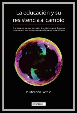 LA EDUCACI�N Y SU RESISTENCIA AL CAMBIO