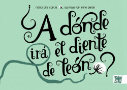 �A D�NDE IR� EL DIENTE DE LE�N?