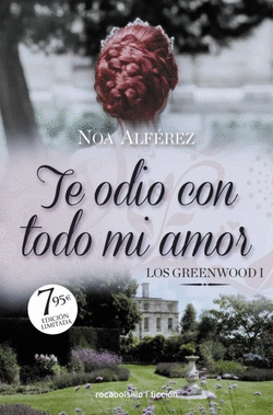 TE ODIO CON TODO MI AMOR (LOS GREEENWOOD 1) EDICI�N ONE SHOT