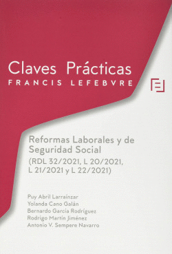 REFORMAS LABORALES Y DE SEGURIDAD SOCIAL (RDL 32/2021, L 20/2021, L 21/2021 Y L