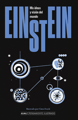 EINSTEIN. MIS IDEAS Y VISIN DEL MUNDO