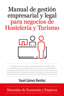 MANUAL DE GESTIN EMPRESARIAL Y LEGAL PARA NEGOCIOS DE HOSTELERA Y TURISMO