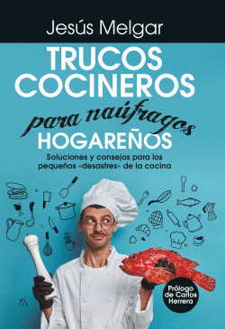 TRUCOS COCINEROS PARA N�UFRAGOS HOGARE�OS