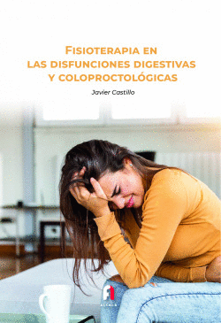 FISIOTERAPIA EN LAS DISFUNCIONES DIGESTIVAS Y COLOPROCTOLGICAS