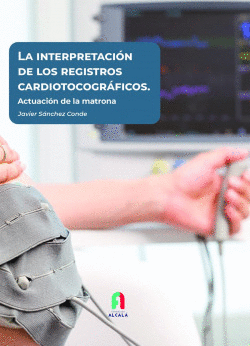 LA INTERPRETACI�N DE LOS REGISTROS CARDIOTOCOGR�FICOS.