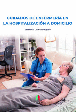 CUIDADOS DE ENFERMERIA EN LA HOSPITALIZACION A DOMICILIO