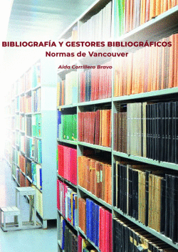 BIBLIOGRAFIA Y GESTORES BIBLIOGRAFICOS. NORMAS DE VANCOUVER