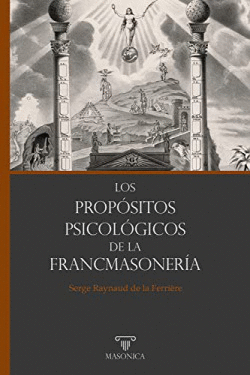 LOS PROP�SITOS PSICOL�GICOS DE FRANCMASONER�A