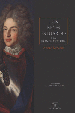 LOS REYES ESTUARDO Y LA FRANCMASONER�A