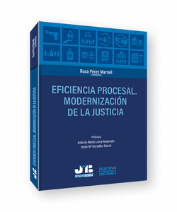 EFICIENCIA PROCESAL. MODERNIZACI�N DE LA JUSTICIA