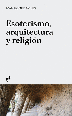 ESOTERISMO, ARQUITECTURA Y RELIGI�N