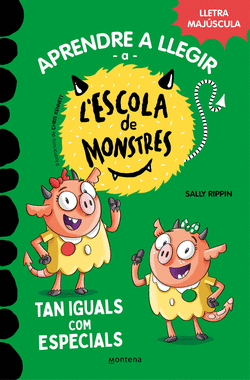 APRENDRE A LLEGIR A L#ESCOLA DE MONSTRES 3 - TAN IGUALS COM ESPECIALS