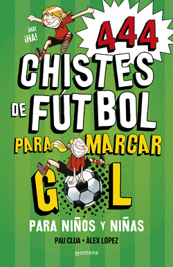 444 CHISTES DE FUTBOL PARA MARCAR GOL (S�PER CHISTES 5)