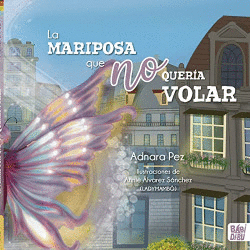 LA MARIPOSA QUE NO QUER�A VOLAR