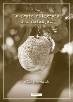 LA FRUTA MALOGRADA DEL NARANJAL