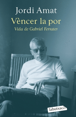V�NCER LA POR. VIDA DE GABRIEL FERRATER