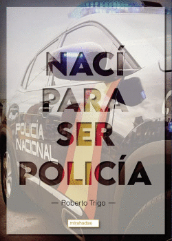 NAC� PARA SER POLIC�A