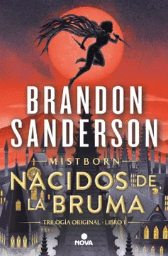 NACIDOS DE LA BRUMA. NACIDOS DE LA BRUMA 1 MISTBORN