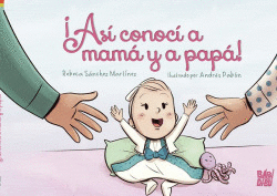 �AS� CONOC� A MAM� Y A PAP�!