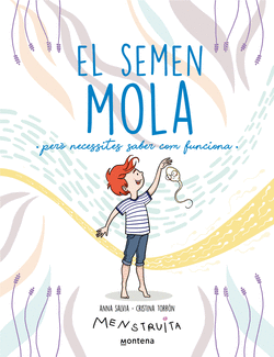 EL SEMEN MOLA (PER� NECESSITES SABER COM FUNCIONA) (MENSTRUITA)