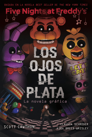 FIVE NIGHTS AT FREDDY S. LOS OJOS DE PLATA. NOVELA GRAFICA