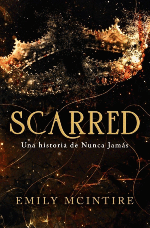 SCARRED UNA HISTORIA DE NUNCA JAMAS