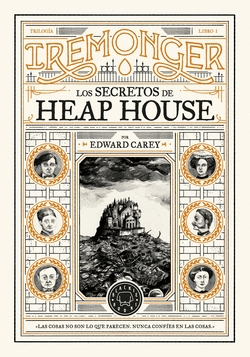 TRILOG�A IREMONGER 1: LOS SECRETOS DE HEAP HOUSE