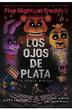 FIVE NIGHTS AT FREDDYS - OJOS DE PLATA (NOVELA GRAFICA)