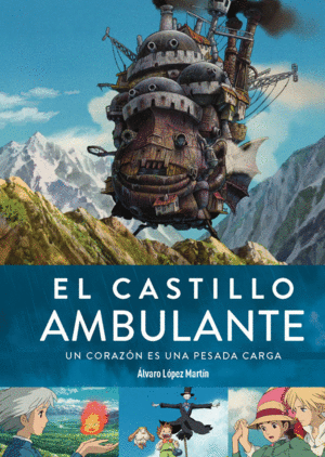 EL CASTILLO AMBULANTE UN CORAZON ES UNA PESADA CARGA 3 ED