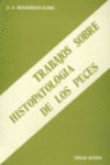 TRABAJOS SOBRE HISTOPATOLOG�A DE LOS PECES