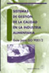 SISTEMAS DE GESTI�N DE LA CALIDAD EN LA INDUSTRIA ALIMENTARIA. GU�A ISO