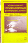 M�TODOS DE ESTUDIO Y T�CNICAS LABORATORIALES EN PARASITOLOG�A DE PECES