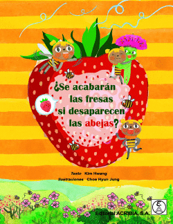 SE ACABARN LAS FRESAS SI DESAPARECEN LAS ABEJAS