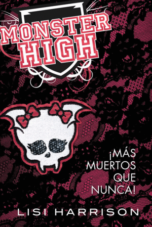 MONSTER HIGH 4. MS MUERTOS QUE NUNCA!
