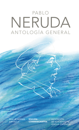 PABLO NERUDA. ANTOLOGA GENERAL