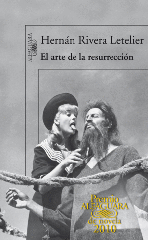 EL ARTE DE LA RESURRECCIN (PREMIO ALFAGUARA DE NOVELA 2010)