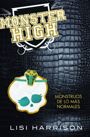 MONSTER HIGH. MONSTRUOS DE LO MS NORMALES