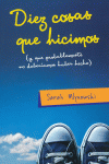 DIEZ COSAS QUE HICIMOS (Y QUE PROBABLEMENTE NO DEBER�AMOS HABER HECHO)