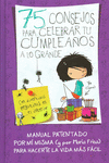 75 CONSEJOS PARA CELEBRAR TU CUMPLEA�OS A LO GRANDE (SERIE 75 CONSEJOS 3)