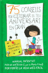 75 CONSELLS PER CELEBRAR EL TEU ANIVERSARI EN GRAN (S�RIE 75 CONSELLS 3)