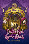 DESTINO REAL, ESPRITU REBELDE (SERIE EVER AFTER HIGH 2)