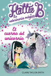 HATTIE B. LA VETERINARIA M�GICA 2. EL CUERNO DEL UNICORNIO