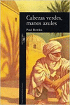 CABEZAS VERDES, MANOS AZULES