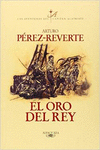 EL ORO DEL REY (LAS AVENTURAS DEL CAPIT�N ALATRISTE 4)