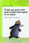 EL TOPO QUE QUERIA SABER QUIEN SE HABIA HECHO AQUELLO EN SU CABEZA