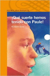 QUE SUERTE HEMOS TENIDO CON PAULE
