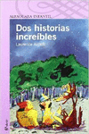 DOS HISTORIAS INCREIBLES